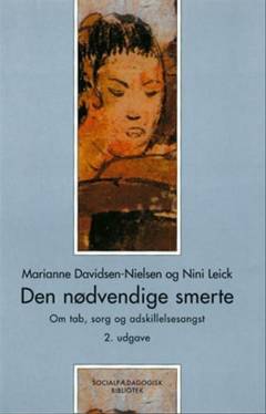 Den nødvendige smerte : om tab, sorg, og adskillelsesangst