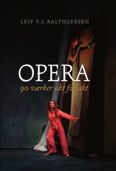 Opera : 90 værker akt for akt