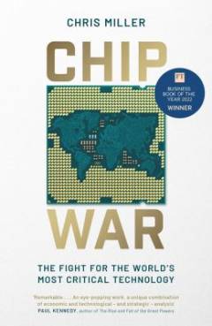 Chip war : the fight for the world's most critical technology