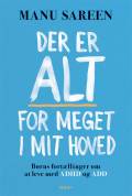 Der er alt for meget i mit hoved : børns fortællinger om at leve med ADHD og ADD. People's