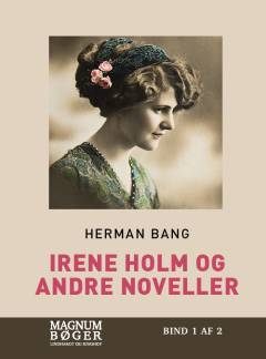 Irene Holm og andre noveller. Bind 1 (Stor skrift)