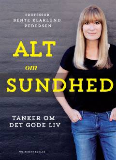 Alt om sundhed : tanker om det gode liv