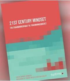 21st century mindset : fra forandringsparat til forandringsdrevet