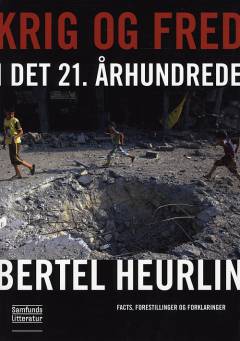 Krig og fred i det 21. århundrede : facts, forestillinger og forklaringer