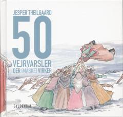 50 vejrvarsler der (måske) virker
