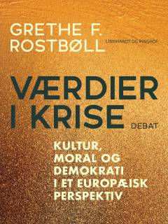 Værdier i krise : kultur, moral og demokrati i et europæisk perspektiv