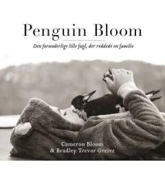 Penguin Bloom : den forunderlige lille fugl, der reddede en familie