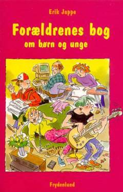 Forældrenes bog. Bind 2 : Om børn og unge