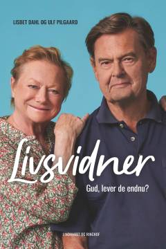 Livsvidner : gud, lever de endnu?
