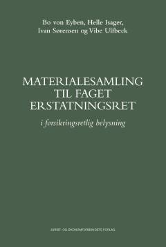 Materialesamling til faget erstatningsret : i forsikringsretlig belysning
