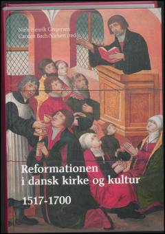 Reformationen i dansk kirke og kultur. Bind 1 : 1517-1700