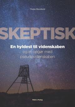 Skeptisk : en hyldest til videnskaben og et opgør med pseudovidenskaben