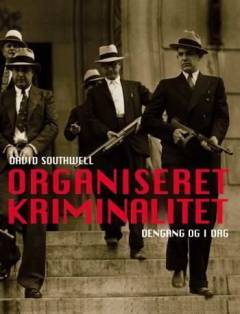 Organiseret kriminalitet : dengang og i dag