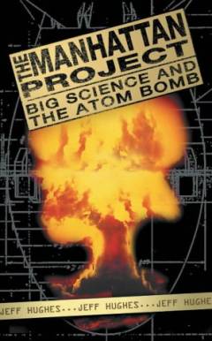 The Manhattan project : big science and the atom bomb