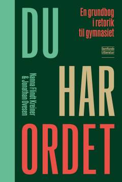 Du har ordet : en grundbog i retorik til gymnasiet