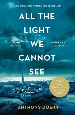 All the light we cannot see : a novel