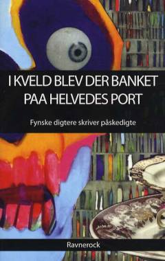 I Kveld blev der banket paa Helvedes Port : påskedigte