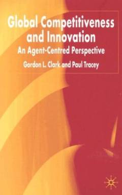 Global competitiveness and innovation : an agent-centred perspective