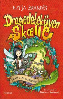 Dragedetektiven Skælle - kaos i Trylleskoven