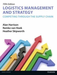 Logistics management and strategy : competing through the supply chain