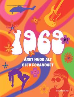 1969 : året hvor alt blev forandret