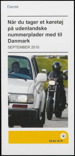 Når du tager et køretøj på udenlandske nummerplader med til Danmark