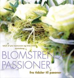 Blomstrende passioner : fra tidsler til pæoner