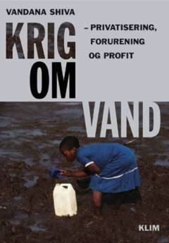 Krig om vand : privatisering, forurening og profit