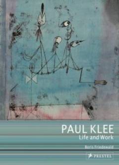 Paul Klee : life and work