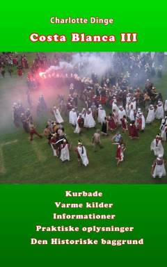 Costa Blanca. 3 : Kurbade, varme kilder, informationer,  praktiske oplysninger, den historiske baggrund