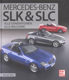 Mercedes-Benz SLK & SLC : alle Generationen, alle Baujahre