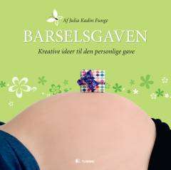 Barselsgaven : kreative ideer til den personlige gave