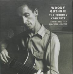 Woody Guthrie - the tribute concerts : Carnegie Hall 1968, Hollywood Bowl 1970