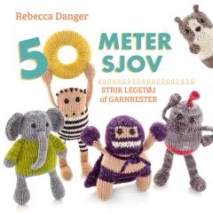 50 meter sjov : strik legetøj af garnrester