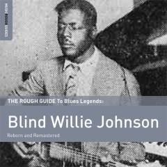 Blind Willie Johnson : reborn and remastered