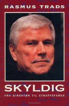 Skyldig : fra direktør til straffefange