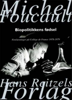 Biopolitikkens fødsel : forelæsninger på Collège De France, 1978-1979