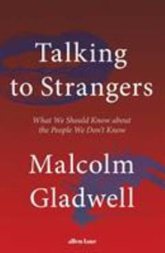 Talking to strangers : what we should know about the people we don't know