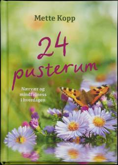 24 pusterum : nærvær og mindfulness i hverdagen