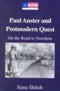 Paul Auster and Postmodern Quest; On the Road to Nowhere