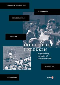 God ledelse i kredsen : inspiration og værktøjer til kredsledere i FDF