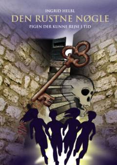 Den rustne nøgle : pigen der kunne rejse i tid