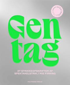 Gentag : 27 strikkeopskrifter af Spektakelstrik