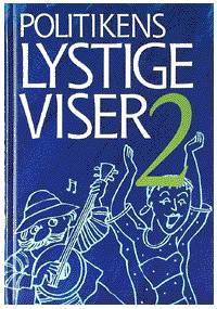 Politikens lystige viser og enkelte sørgelige -. Bind 2