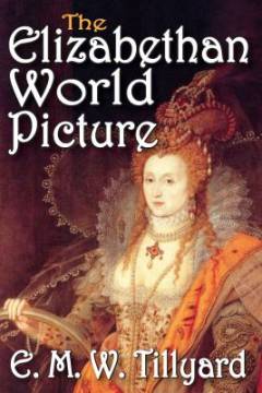 The Elizabethan world picture