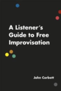 A listener's guide to free improvisation