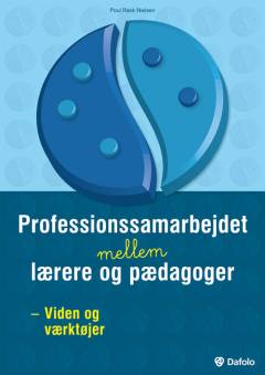Professionssamarbejdet mellem lærere og pædagoger : viden og værktøj