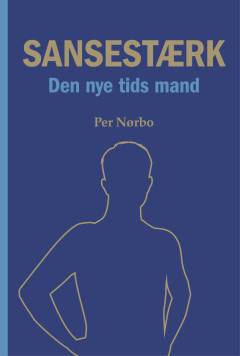 Sansestærk : den nye tids mand