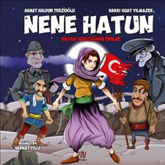 Nene Hatun : vatan sevgisinin önemi