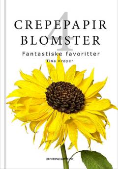 Crepepapirblomster 4 : fantastiske favoritter